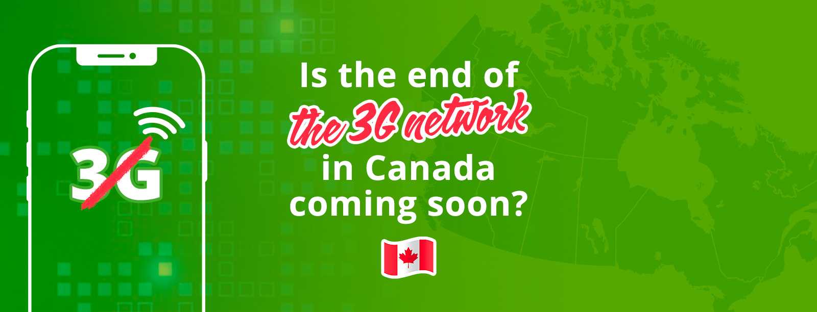 Could the 3G Network Soon Be Phased Out in Canada? PlanHub Blog