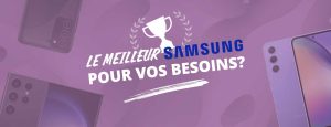 Meilleur cellulaire Samsung