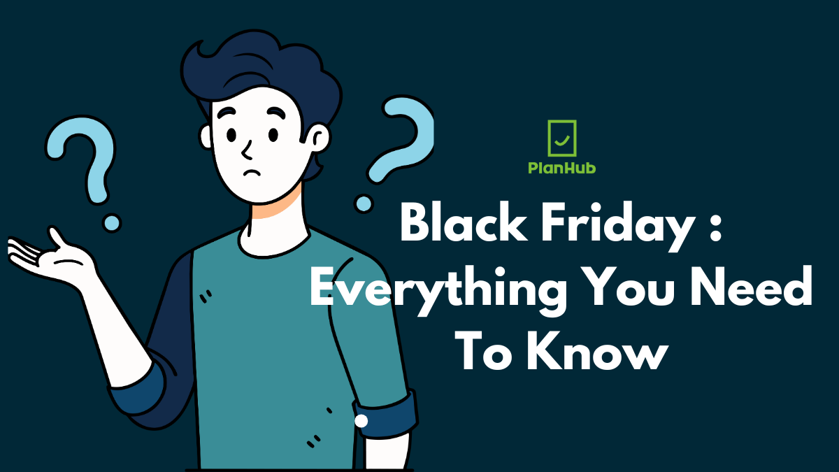 Black Friday 2025 Everything You Need To Know PlanHub